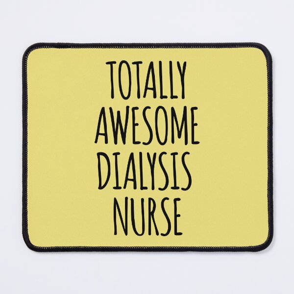 Item preview, Totally Awesome Dialysis Nurse designed and sold by kamrankhan.