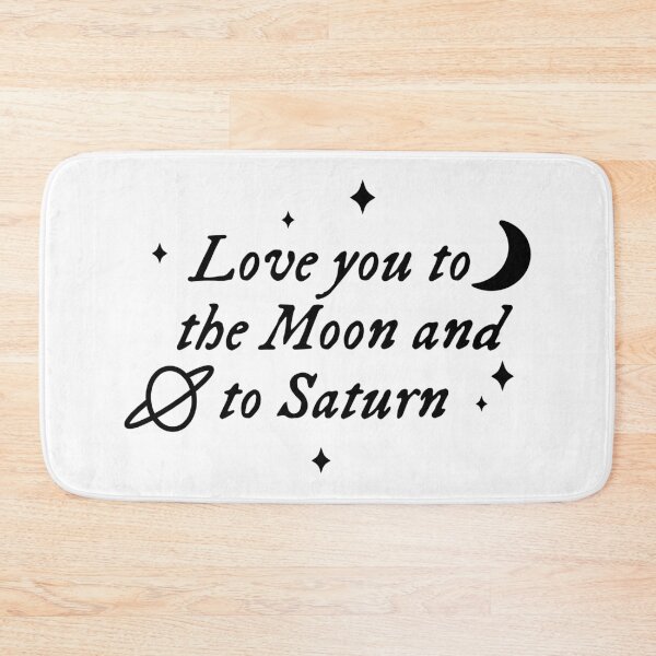 Item preview, Love You To The Moon And To Saturn designed and sold by DeniseGardoler.