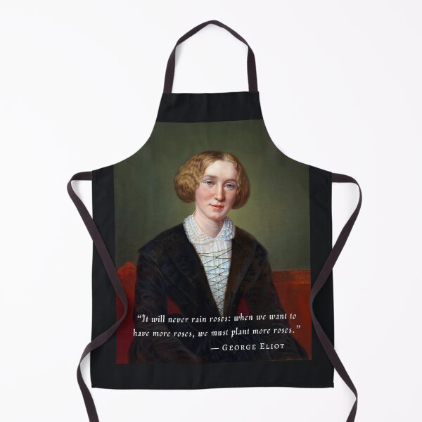 Item preview, George Eliot portrait and quote: "It will never rain roses: when we want to have more roses, we must plant more roses." designed and sold by artbleed.