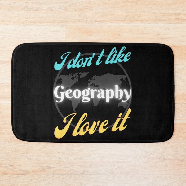 Item preview, I don't like Geography, I love it designed and sold by Arrain.