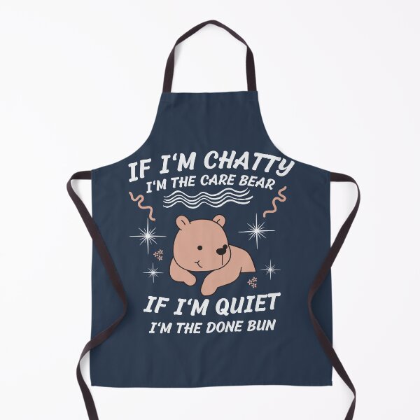 Item preview, If I'm chatty, I'm the care bear. If I'm quiet, I'm the 'done' bun designed and sold by DesignDazzles.