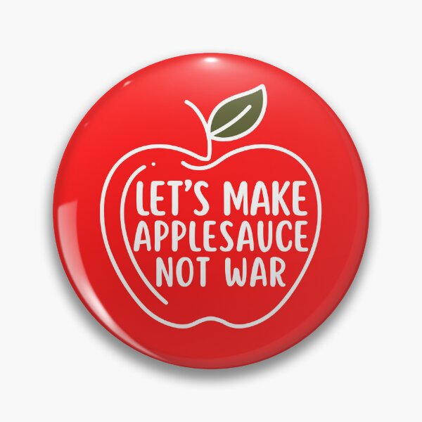 Item preview, Let's Make Applesauce Not War designed and sold by SunfullyYours.