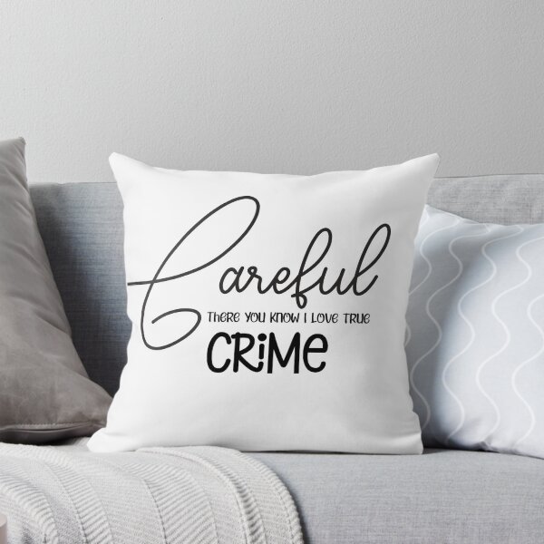 Item preview, Careful There You Know I Love True Crime designed and sold by Anisadida.