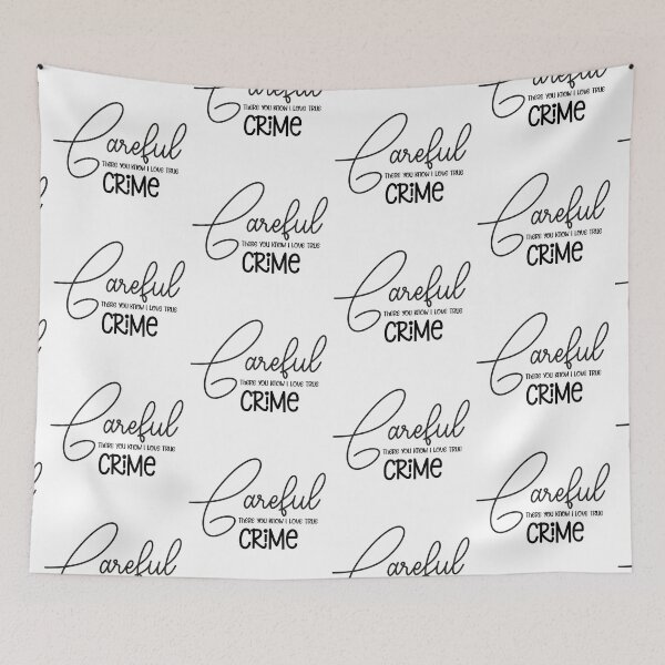 Item preview, Careful There You Know I Love True Crime designed and sold by Anisadida.