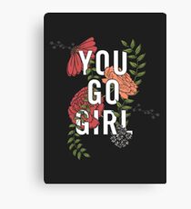You Go Girl with Florals Canvas Print