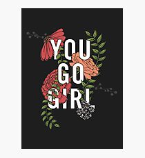 You Go Girl with Florals Photographic Print