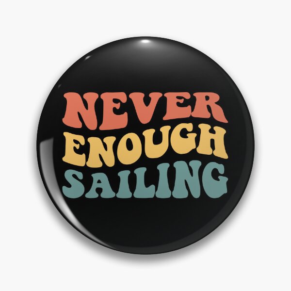 Item preview, Never Enough Sailing IV designed and sold by Lemon Pepper.
