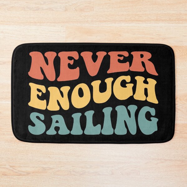 Item preview, Never Enough Sailing IV designed and sold by Lemon Pepper.