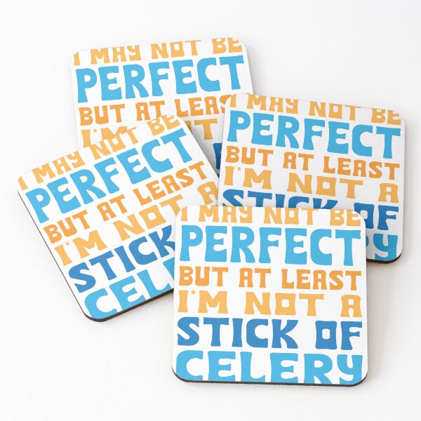Item preview, I may not be perfect, but at least I'm not a stick of celery. designed and sold by TeeEagle.