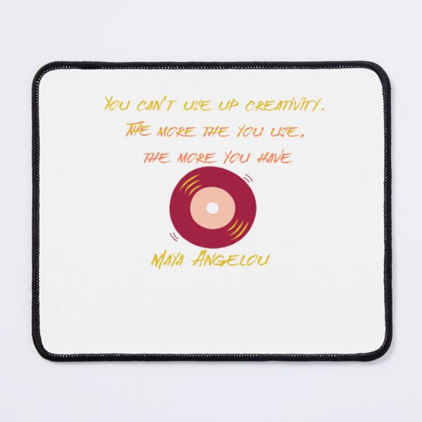 Item preview, You can’t use up creativity. The more the you use, the more you have ,Maya Angelou designed and sold by KoumlisArt.