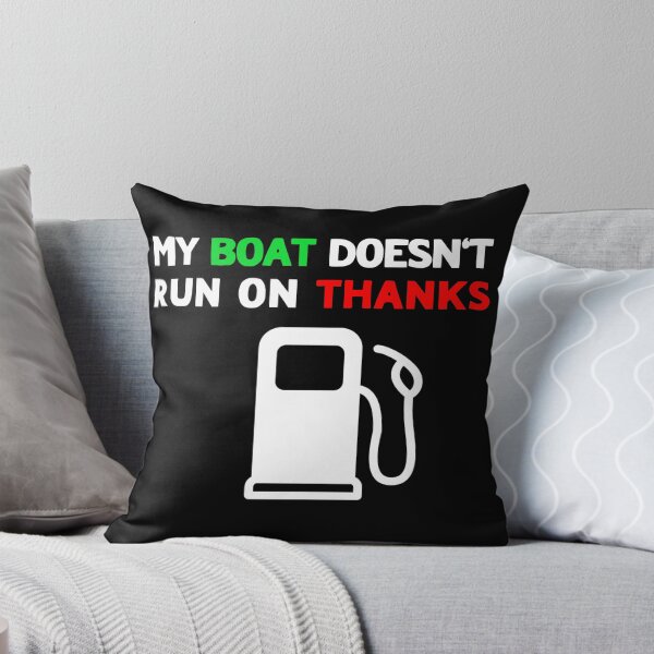 Item preview, My Boat Doesn't Run On Thanks designed and sold by LudwikeArts.