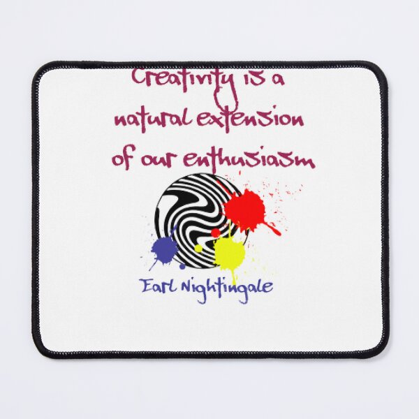 Item preview, Creativity is a natural extension of our enthusiasm,  Earl Nightingale designed and sold by KoumlisArt.