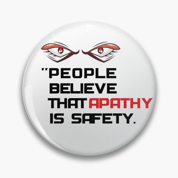 Item preview, "people believe that apathy is safety." designed and sold by MassiveBoy7.