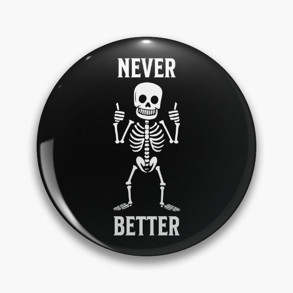 Artikelvorschau, Halloween Happy Skeleton Never Better entworfen und verkauft von Hic21.