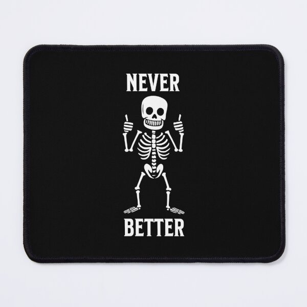 Item preview, Halloween Happy Skeleton Never Better designed and sold by Hic21.