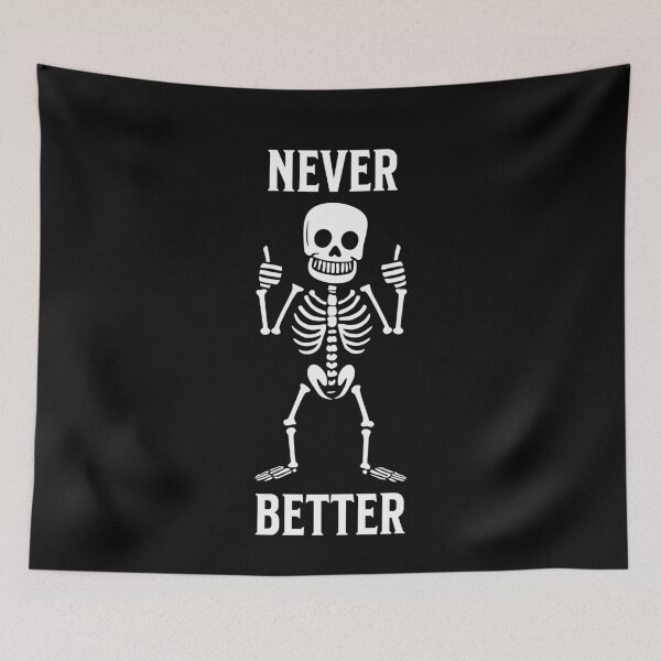 Item preview, Halloween Happy Skeleton Never Better designed and sold by Hic21.