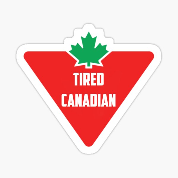 Item preview, Tired Canadian designed and sold by CreativeEdgeEM.