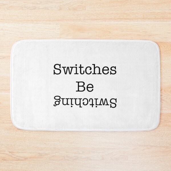 Item preview, Switches be switching  designed and sold by nonichecreation.