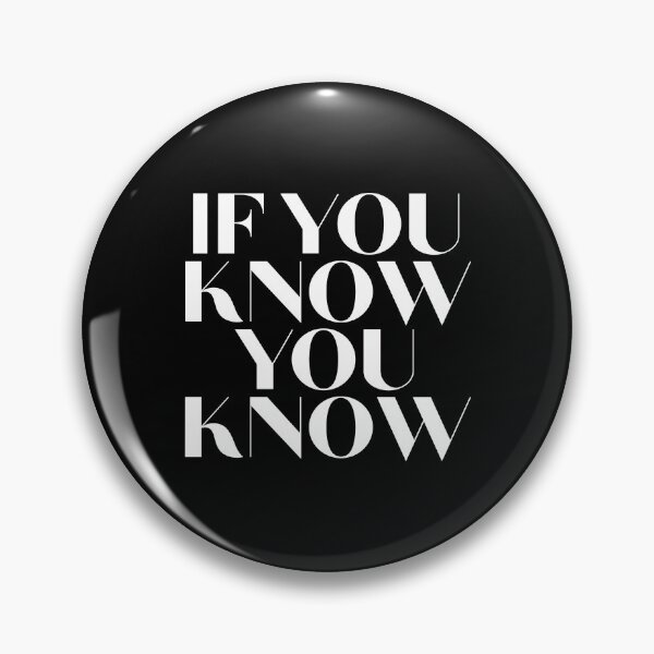 Item preview, If You Know, You Know designed and sold by thetshirtworks.