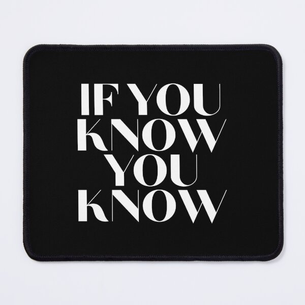 Item preview, If You Know, You Know designed and sold by thetshirtworks.