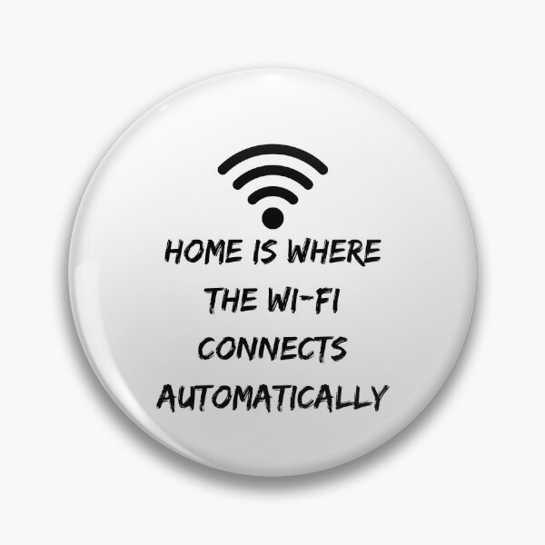 Item preview, Home is Where the Wi-Fi Connects Automatically designed and sold by OspreyElliott.