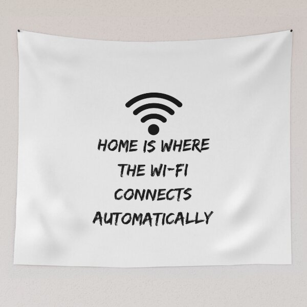 Item preview, Home is Where the Wi-Fi Connects Automatically designed and sold by OspreyElliott.