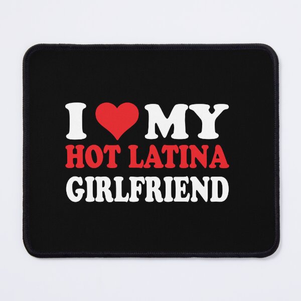 Item preview, I Love My Hot Latina Girlfriend Funny Boyfriend Wife Novia T-Shirt designed and sold by Naciri01.