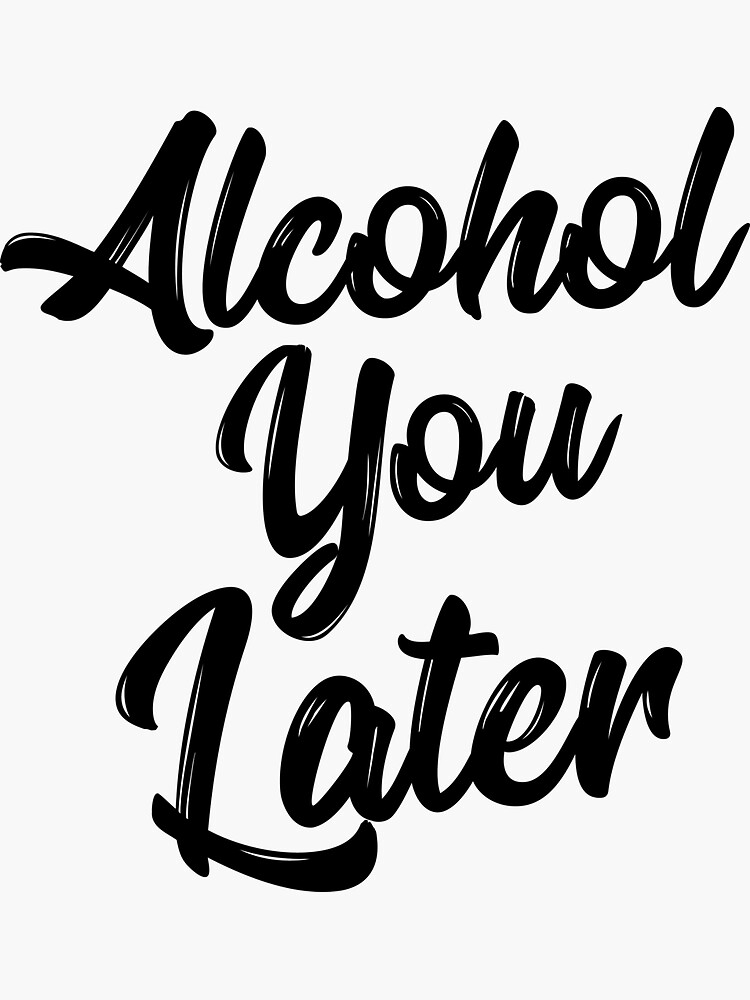 Alcohol You Later Shirt Funny Beer Pun Call You Drinking Tee Alcohol You Later Shirt Funny Beer Pun Call You Drinking Tee