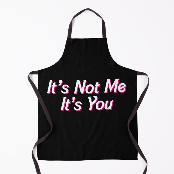 Item preview, It's Not Me It's You designed and sold by LF Store.