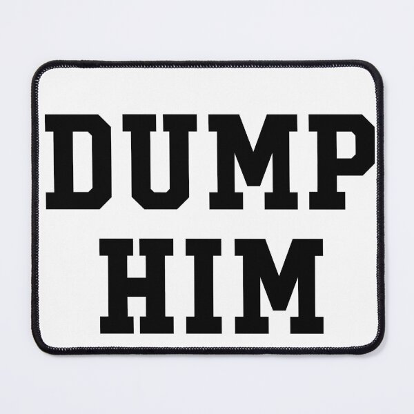 Item preview, DUMP HIM designed and sold by LF Store.