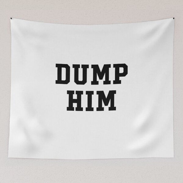 Item preview, DUMP HIM designed and sold by LF Store.
