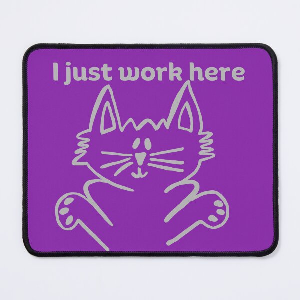 Item preview, I just work here - gray cat designed and sold by SandyBarberDesigns.