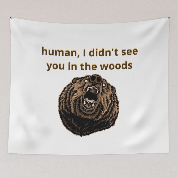 Item preview, human I dont see you in the woods designed and sold by The Moon Moss.