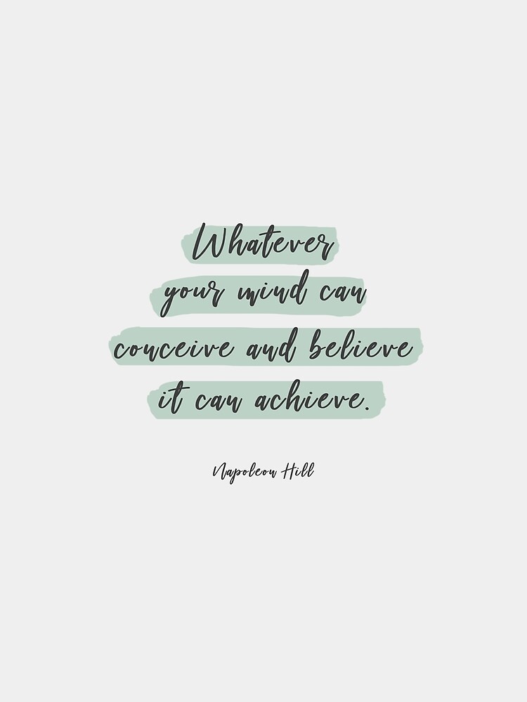 Napoleon Hill Whatever your mind can conceive and believe it can achieve |  Poster