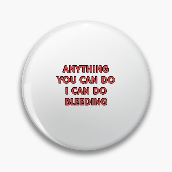 Item preview, Funny Feminist Humor -  Anything You Can Do I Can Do Bleeding designed and sold by Inspirationmotivation.