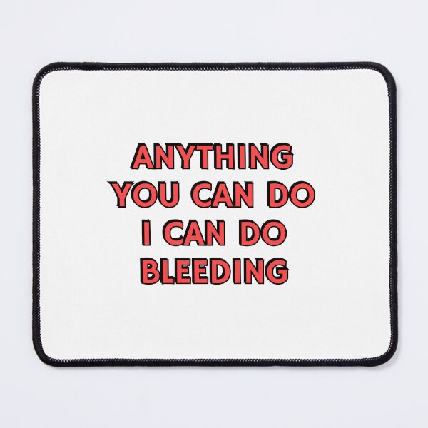 Item preview, Funny Feminist Humor -  Anything You Can Do I Can Do Bleeding designed and sold by Inspirationmotivation.