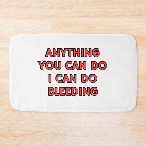 Item preview, Funny Feminist Humor -  Anything You Can Do I Can Do Bleeding designed and sold by Inspirationmotivation.