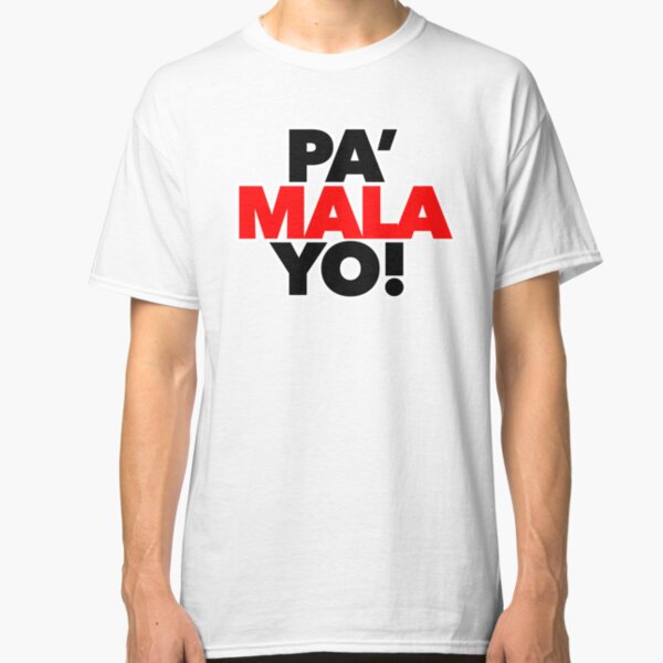PA' MALA YO! - OT17 - OT2017 (4) Camiseta clásica