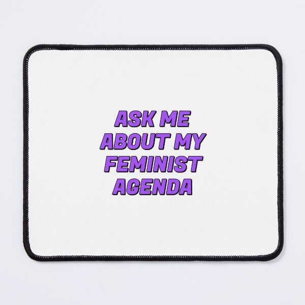 Item preview, ASK ME ABOUT MY FEMINIST AGENDA designed and sold by Inspirationmotivation.
