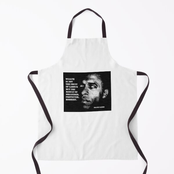 Item preview, Franz Fanon quote: "Wealth is not the fruit of labour but the result of organised, protected robbery" designed and sold by Tony Cisse.