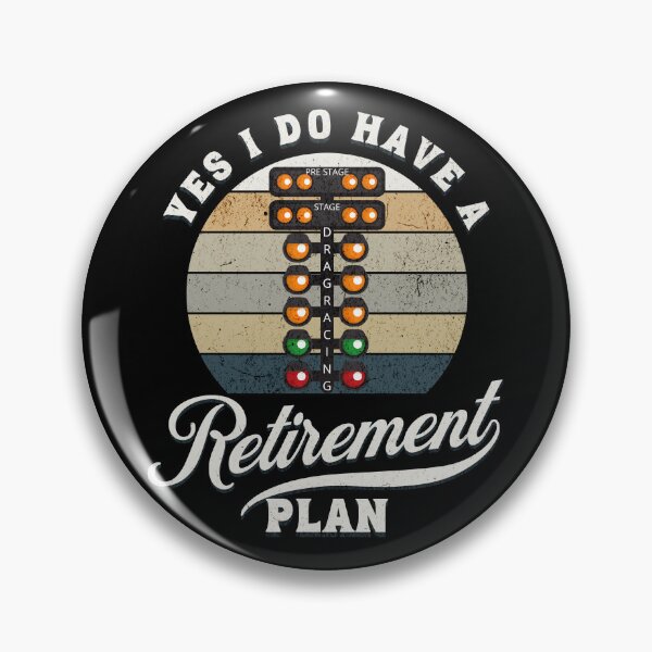 Item preview, Yes I Do Have A Retirement Plan Drag Racing Racing Cars Retired  designed and sold by CarantinedChaos.