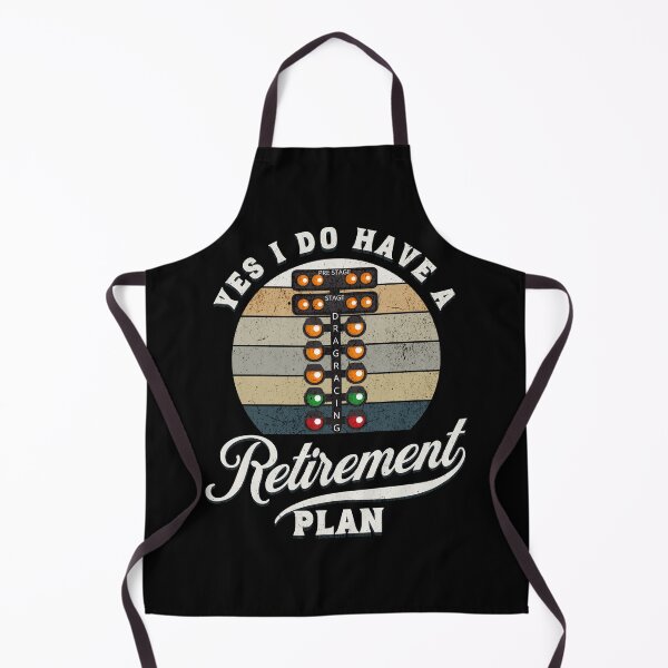 Item preview, Yes I Do Have A Retirement Plan Drag Racing Racing Cars Retired designed and sold by CarantinedChaos.