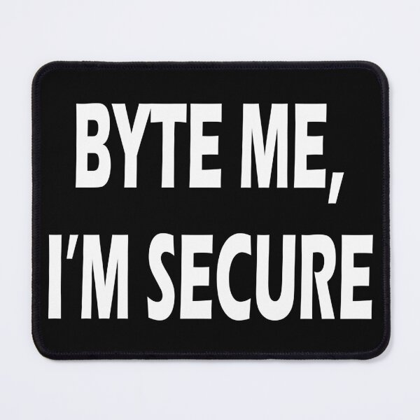 Item preview, Byte Me, I'm Secure designed and sold by cyber-raven.
