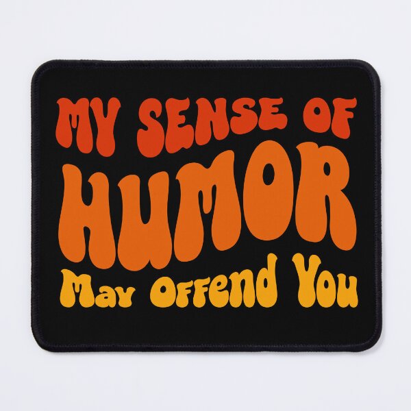 Item preview, funny My Sense Of Humor May Offend You shirt sarcastic quote dad humor funny jokes designed and sold by Print&Perfection ⭐⭐⭐⭐⭐.
