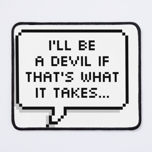 Item preview, i'll be a devil if that's what it takes... pixel speech bubble designed and sold by BashPIXIE.