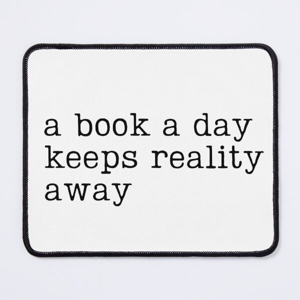 Item preview, A Book A Day Keeps Reality Away designed and sold by RaineDDesigns.