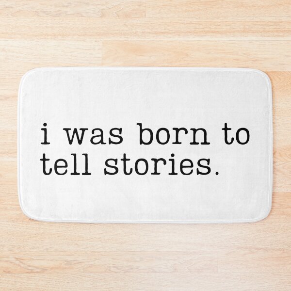 Item preview, I Was Born to Tell Stories designed and sold by RaineDDesigns.