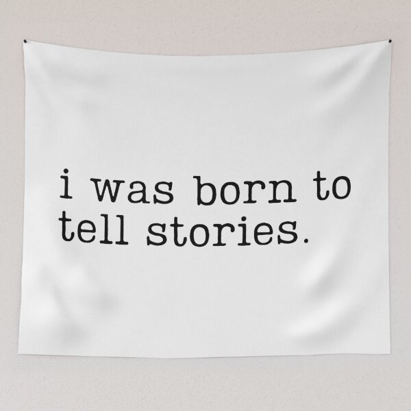 Item preview, I Was Born to Tell Stories designed and sold by RaineDDesigns.