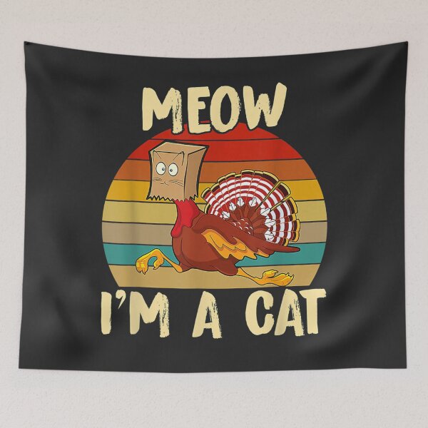 Item preview, Meow I'm a Cat Funny Thanksgiving Joke Turkey Fake Cat designed and sold by William Parker.