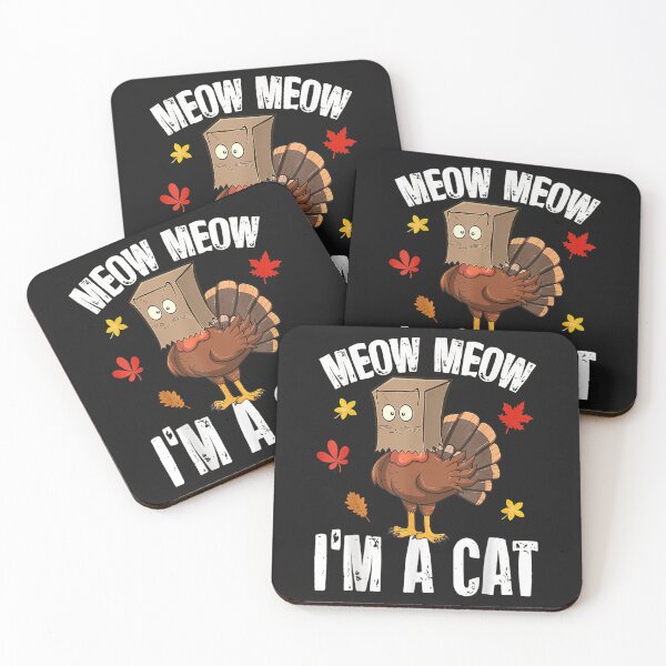 Item preview, Meow I'm A Cat, Funny Fake Cat Meow Turkey, Thanksgiving Cat designed and sold by William Parker.